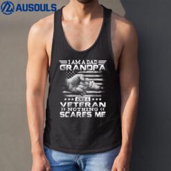 I Am A Dad Grandpa And A Veteran Nothing Scares Me USA Gift Ver 1 Tank Top