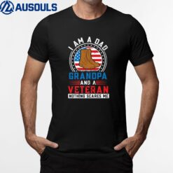 I Am A Dad Grandpa And A Veteran Nothing Scares Me USA Gift Ver 3 T-Shirt