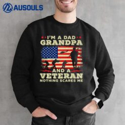 I Am A Dad Grandpa And A Veteran Nothing Scares Me Ver 2 Sweatshirt