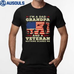 I Am A Dad Grandpa And A Veteran Nothing Scares Me Ver 2 T-Shirt