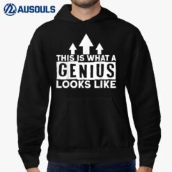 I Am A Genius This Is What A Genius Looks Like I'm A Genius Hoodie