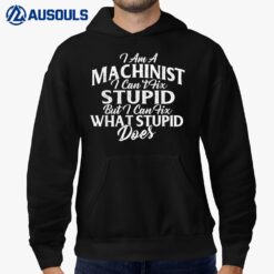 I Am A Machinist I Can Fix It - CNC Machine Operator Hoodie