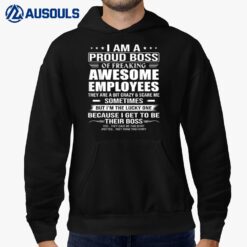 I Am A Proud Boss Of Freaking Awesome Employees Funny Hoodie