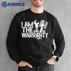 I Am The Warranty Shirt Vintage Mechanic Race Car Lovers Sweatshirt