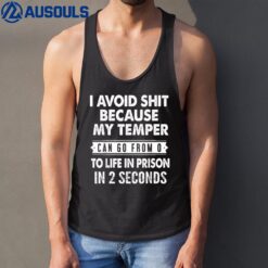 I Avoid Shit Because My Temper Can Go From 0 Tank Top