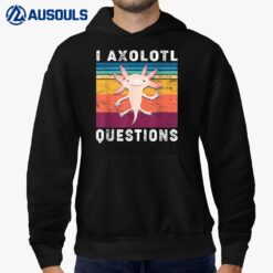 I Axolotl Questions  Adults Kids ns Cute Axolotl Hoodie