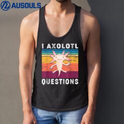 I Axolotl Questions  Adults Kids ns Cute Axolotl Tank Top