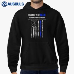I Back The Blue For My Brother thin blue line police support Hoodie