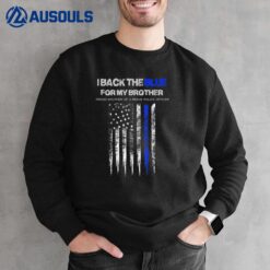 I Back The Blue For My Brother thin blue line police support Sweatshirt
