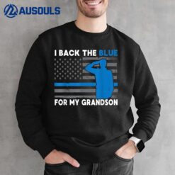 I Back The Blue For My Grandson Patriotic Flag US Police Fan Sweatshirt