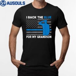 I Back The Blue For My Grandson Patriotic Flag US Police Fan T-Shirt