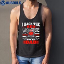 I Back The Red For My Dad Proud Firefighter's Son Daughter Tank Top