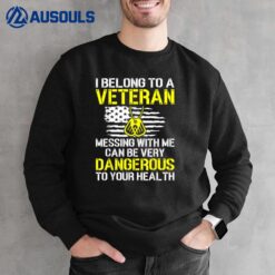 I Belong to A Veteran Funny Veteran's Wife Husband Spouse Sweatshirt