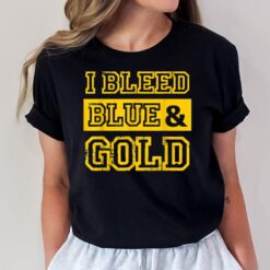 I Bleed Blue & Gold Sports Team Fan T-Shirt