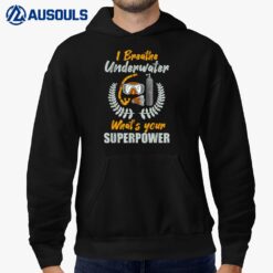 I Breathe Underwater What's Your Superpower Scuba diver Hoodie