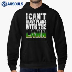 I CAN'T I HAVE PLANS WITH THE LAWN WEATHERED Hoodie