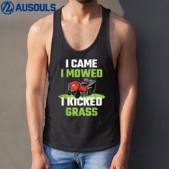 I Came I Mowed I Kicked Grass Funny Lawn Mowing Gardener Tank Top