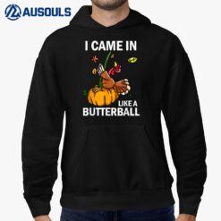 I Came In Like A Butterball Thanksgiving Turkey Costume Ver 2 Hoodie