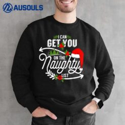 I Can Get You On Santa Naughty List Funny Christmas Sweatshirt