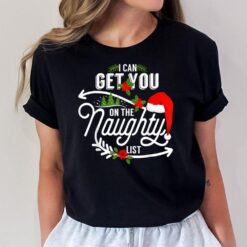 I Can Get You On Santa Naughty List Funny Christmas T-Shirt