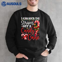 I Can Suck The Stripes Off A Candy Cane Christmas Naughty Sweatshirt