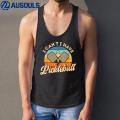 I Can't I Have Pickleball Funny Distressed Retro Vintage Tank Top
