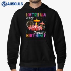 I Can't Keep Calm It's My Cousin Birthday Circus Theme Party Hoodie