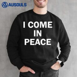 I Come In Peace Funny Couple I'm Peace Sweatshirt