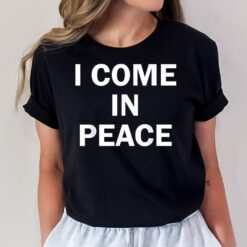 I Come In Peace Funny Couple I'm Peace T-Shirt