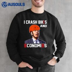 I Crash Bikes and Economies Joe Biden Falling off Bike Sweatshirt