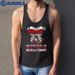 I Didn't Serve This Country For Pussies  Veteran Gift Tank Top