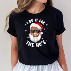 I Do It For The Hos Christmas African American Santa Black T-Shirt