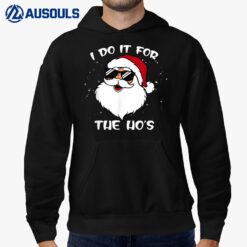 I Do It For The Ho's Funny Family Christmas Matching Santa Hoodie