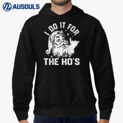I Do It For The Ho's Funny Inappropriate Christmas Men Santa Hoodie