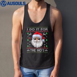 I Do It For The Ho's Funny Men Santa Ugly Christmas Sweater Tank Top