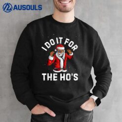 I Do It For The Ho's Santa Christmas African American Black Sweatshirt