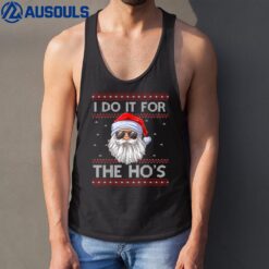 I Do It For The Ho's Santa Matching Ugly Christmas Sweater Tank Top