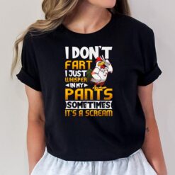 I Don't Fart I Just Whisper In My Pants Funny Chicken Saying T-Shirt