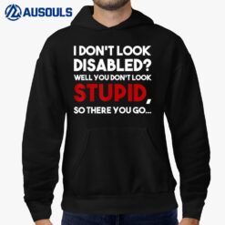 I Don't Look Disabled Wheelchair Ampu Veteran Handicapped Hoodie