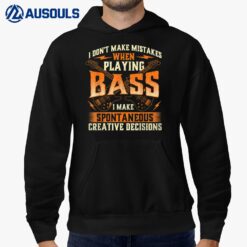 I Don't Make Mistakes Playing Bass - Bassist Bass Guitar Hoodie