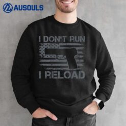 I Don't Run I Reload - Pro Gun Pistol USA Flag Guns Sweatshirt