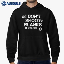 I Don't Shoot Blanks Dad To Be Dad Promoted to Daddy 2023 Hoodie