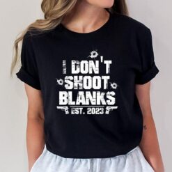 I Don't Shoot Blanks Est 2023 Promoted To Daddy New Dad T-Shirt