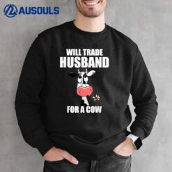 I Find it Funny Is Will Trade Husband for a Cow Sweatshirt