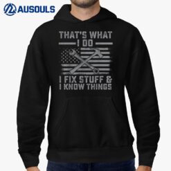 I Fix Stuff And I Know Things US Flag 4th of July Patriot Hoodie