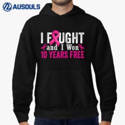 I Fought And I Won 10 Year Free Breast Cancer Survivor Hoodie