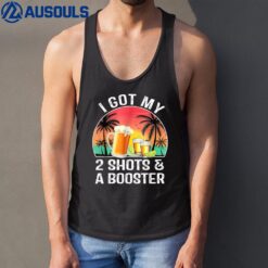 I Got My 2 Shots And A Boosters Support Nurse Supporter Tank Top