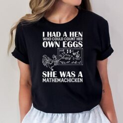 I Had A Hen Who Could Count Her Own Eggs Funny Chicken Lover T-Shirt