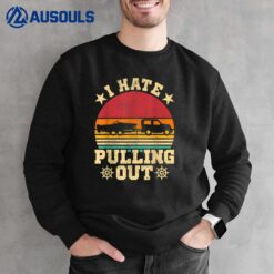 I Hate Pulling Out  Sarcastic Boating Fishing Watersport Sweatshirt