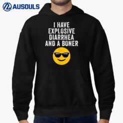 I Have Explosive Diarrhea And A Boner Funny  Ver 2 Hoodie